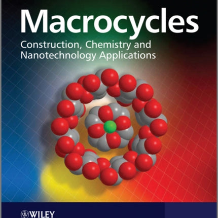 Macrocycles: Construction, Chemistry and Nanotechnology Applications