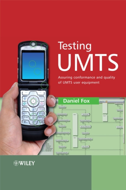 Testing UMTS: Assuring Conformance and Quality of UMTS User Equipment