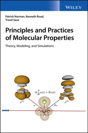 Principles and Practices of Molecular Properties: Theory, Modeling, and Simulations