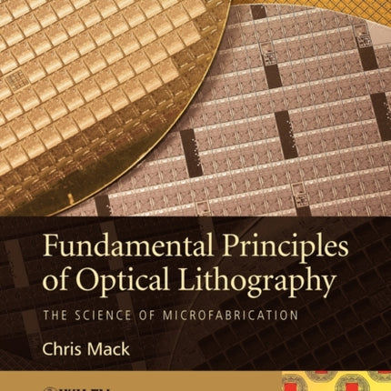 Fundamental Principles of Optical Lithography: The Science of Microfabrication