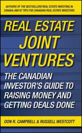 Real Estate Joint Ventures: The Canadian Investor's Guide to Raising Money and Getting Deals Done