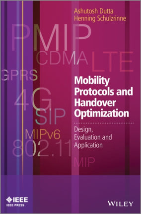 Mobility Protocols and Handover Optimization: Design, Evaluation and Application