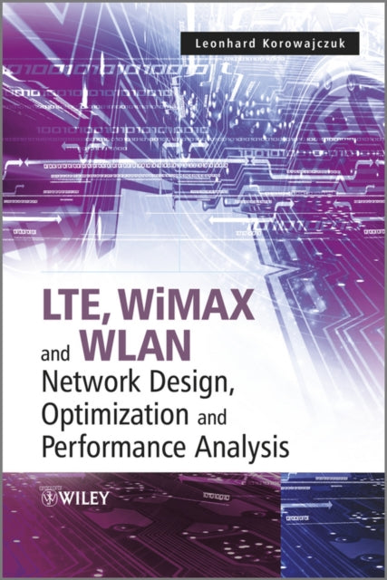 Lte Wimax and Wlan Network Design Optimization