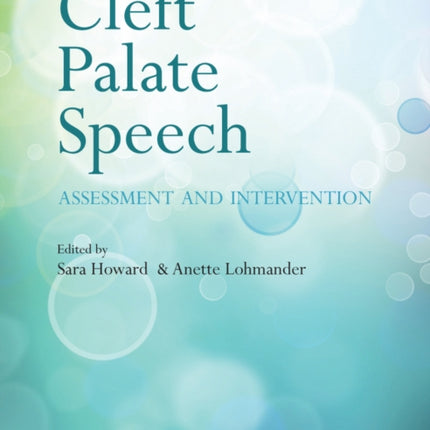 Cleft Palate Speech: Assessment and Intervention