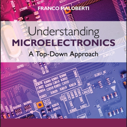 Understanding Microelectronics: A Top-Down Approach