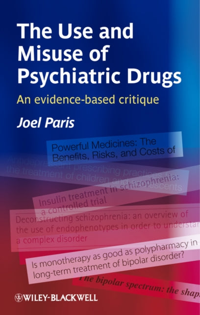 The Use and Misuse of Psychiatric Drugs: An Evidence-Based Critique