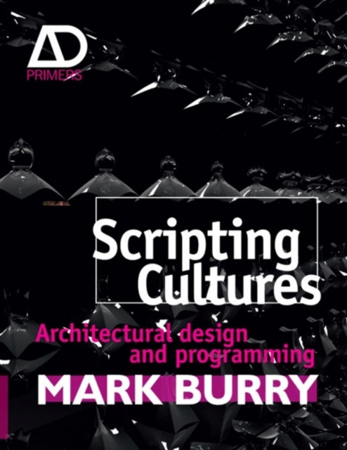 Scripting Cultures: Architectural Design and Programming