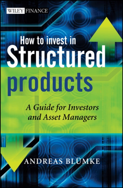 How to Invest in Structured Products: A Guide for Investors and Asset Managers