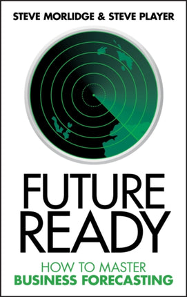 Future Ready: How to Master Business Forecasting