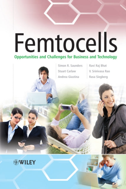 Femtocells: Opportunities and Challenges for Business and Technology