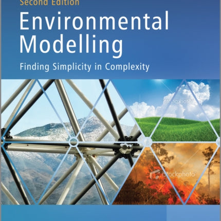 Environmental Modelling: Finding Simplicity in Complexity