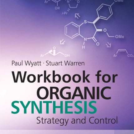 Workbook for Organic Synthesis: Strategy and Control