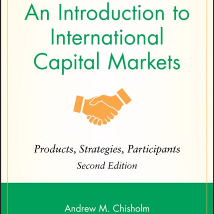 An Introduction to International Capital Markets: Products, Strategies, Participants