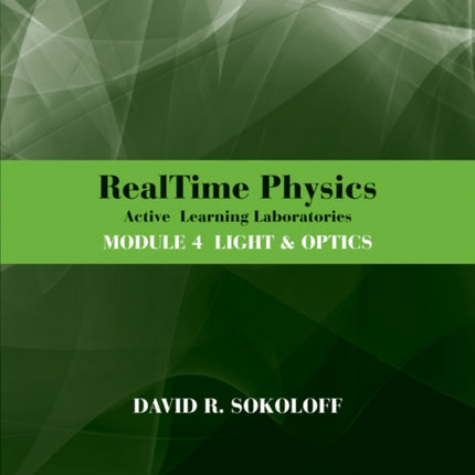 RealTime Physics Active Learning Laboratories, Module 4: Light and Optics