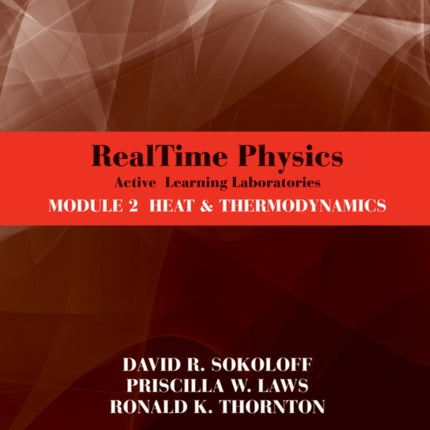 RealTime Physics: Active Learning Laboratories, Module 2: Heat and Thermodynamics