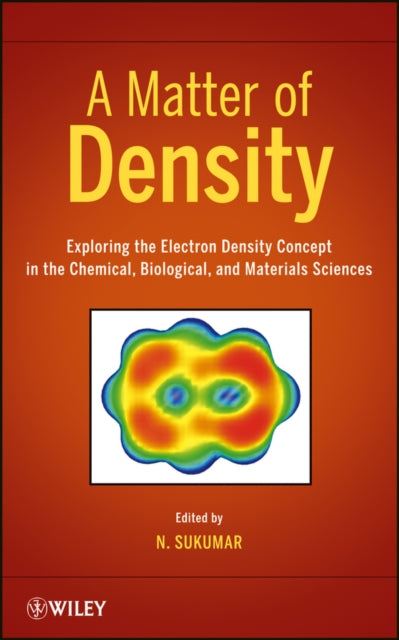 A Matter of Density: Exploring the Electron Density Concept in the Chemical, Biological, and Materials Sciences