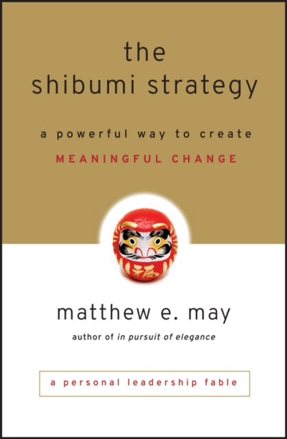 The Shibumi Strategy: A Powerful Way to Create Meaningful Change