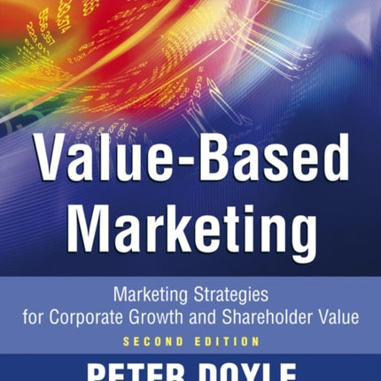 Value-based Marketing: Marketing Strategies for Corporate Growth and Shareholder Value