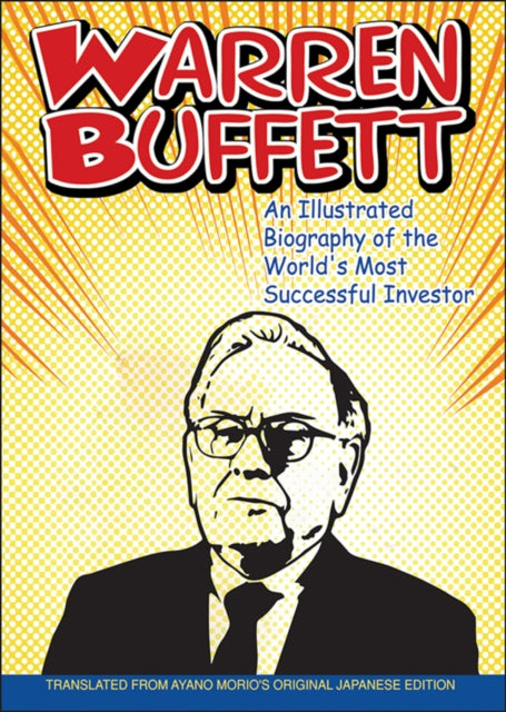 Warren Buffett: An Illustrated Biography of the World's Most Successful Investor