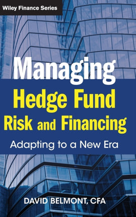 Managing Hedge Fund Risk and Financing: Adapting to a New Era