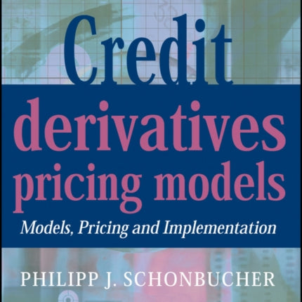 Credit Derivatives Pricing Models: Models, Pricing and Implementation