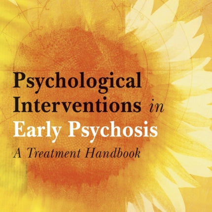 Psychological Interventions in Early Psychosis: A Treatment Handbook