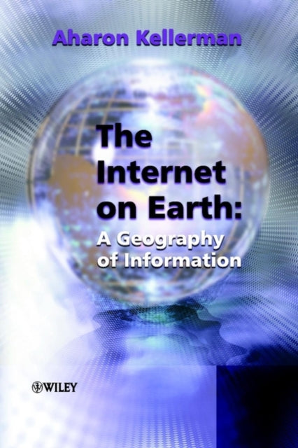 The Internet on Earth: A Geography of Information