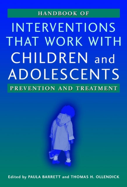 Handbook of Interventions that Work with Children and Adolescents: Prevention and Treatment