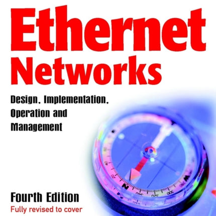 Ethernet Networks: Design, Implementation, Operation, Management