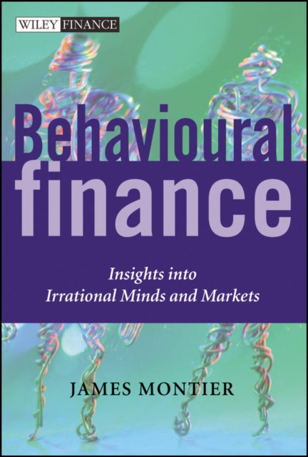 Behavioural Finance: Insights into Irrational Minds and Markets