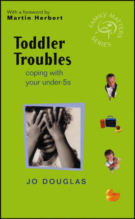 Toddler Troubles: Coping with Your Under-5s