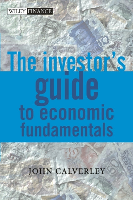 The Investors Guide to Economic Fundamentals