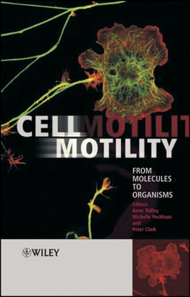 Cell Motility From Molecules to Organisms