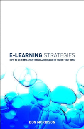 ELearning Strategies How to Get Implementation and Delivery Right First Time