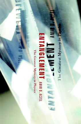 Entanglement The Greatest Mystery in Physics