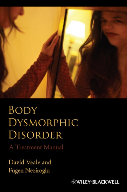 Body Dysmorphic Disorder: A Treatment Manual