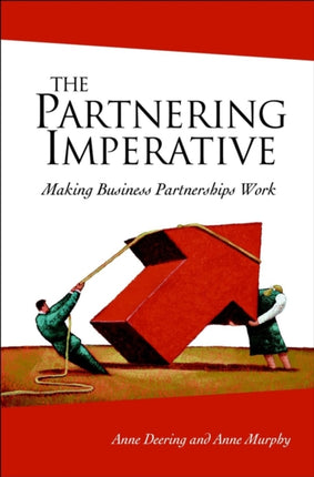 The Partnering Imperative Making Business