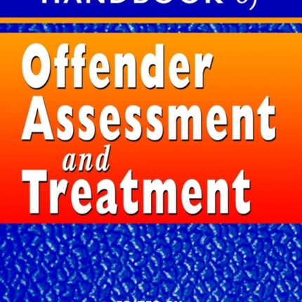 The Essential Handbook of Offender Assessment and Treatment