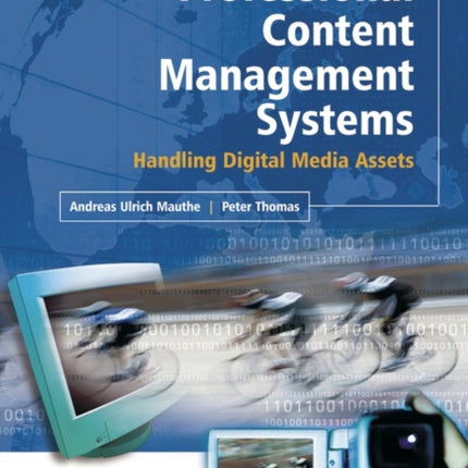 Professional Content Management Systems: Handling Digital Media Assets