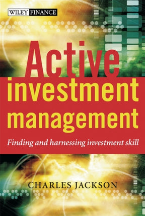 Active Investment Management: Finding and Harnessing Investment Skill