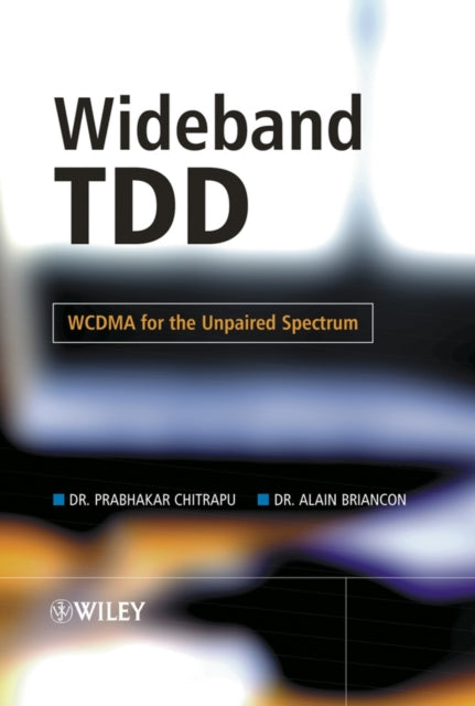 Wideband TDD: WCDMA for the Unpaired Spectrum