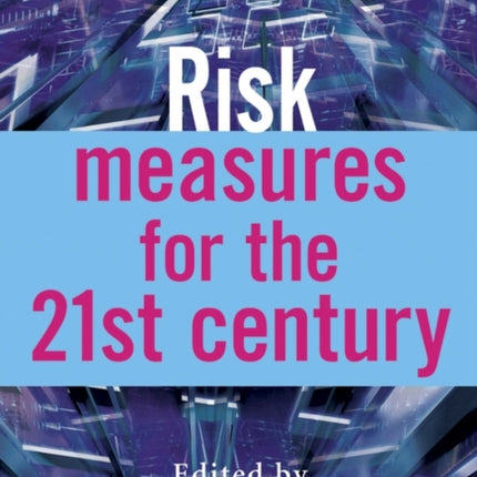 Risk Measures for the 21st Cen 266 The Wiley