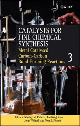 Metal Catalysed CarbonCarbon BondForming Reactions Volume 3