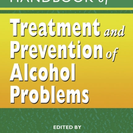 The Essential Handbook of Treatment and Prevention of Alcohol Problems