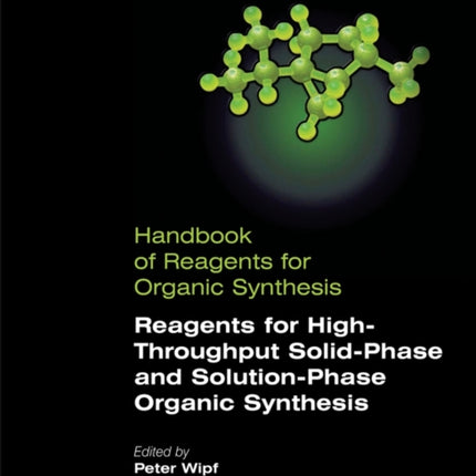 Reagents for High-Throughput Solid-Phase and Solution-Phase Organic Synthesis