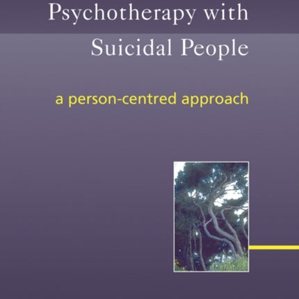 Psychotherapy with Suicidal People: A Person-centred Approach