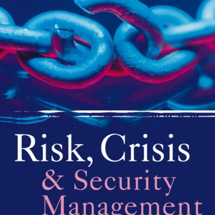 Risk, Crisis and Security Management