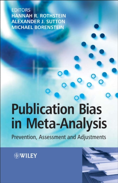 Publication Bias in Meta-Analysis: Prevention, Assessment and Adjustments