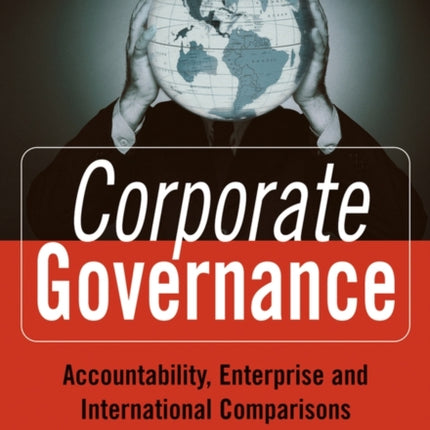 Corporate Governance: Accountability, Enterprise and International Comparisons