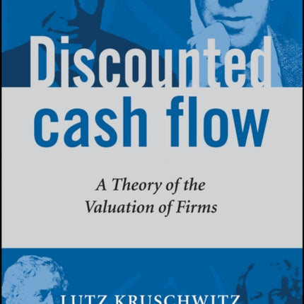 Discounted Cash Flow: A Theory of the Valuation of Firms